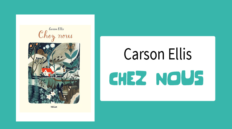 Livre « Chez nous » de Carson Ellis