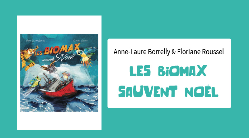 Livre "Les Biomax sauvent Noël" de Anne-Laure Borrelly & Floriane Roussel