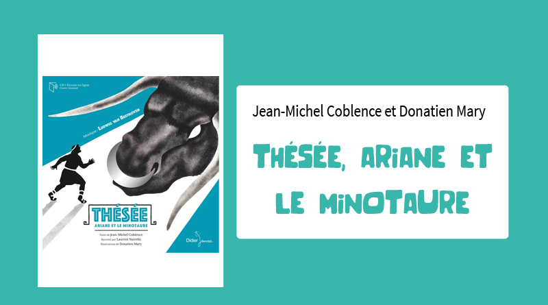 Livre "Thésée, Ariane et le Minotaure" de Jean-Michel Coblence et Donatien Mary