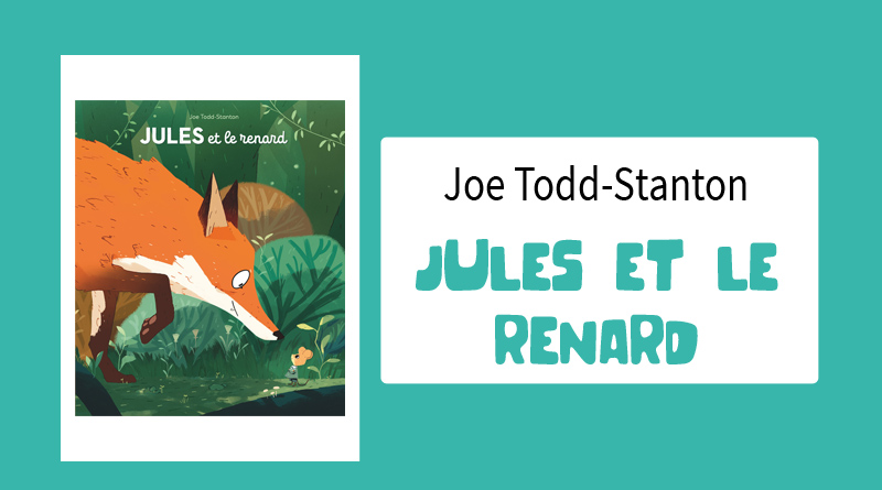 Livre "Jules et le Renard" de Joe Todd-Stanton