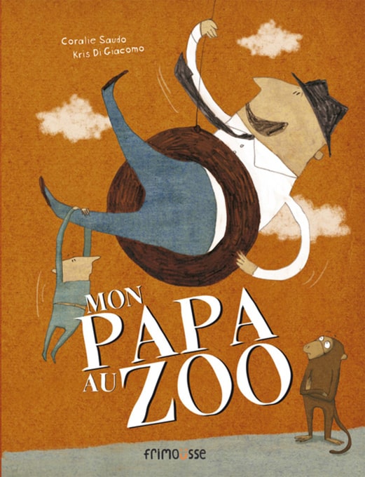 Résumé du livre "Mon papa au zoo" de Coralie Saudo et Kris di Giacomo